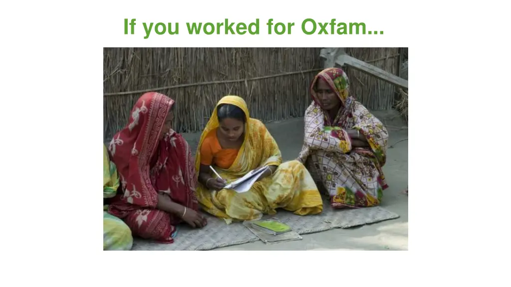 if you worked for oxfam