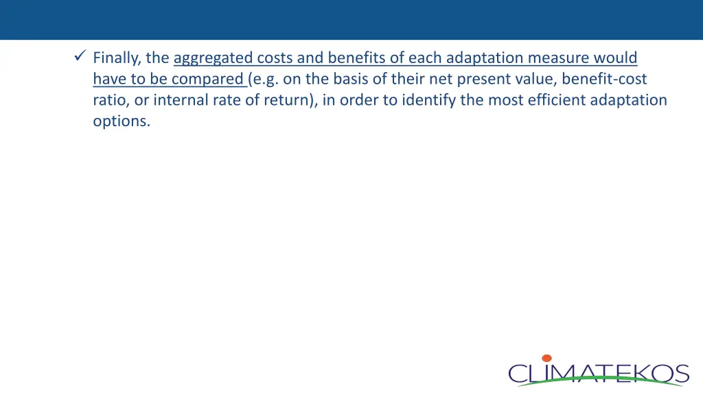 finally the aggregated costs and benefits of each