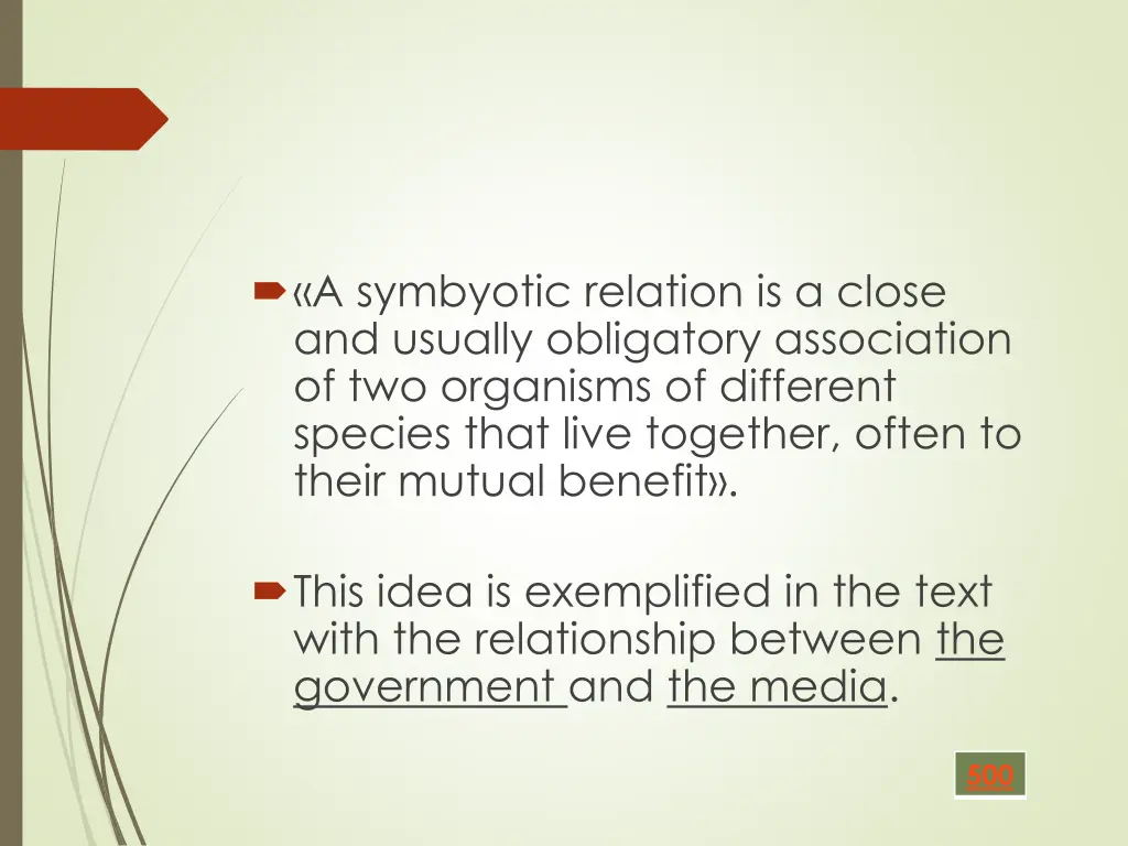 a symbyotic relation is a close and usually 1