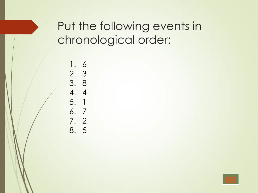 put the following events in chronological order 1