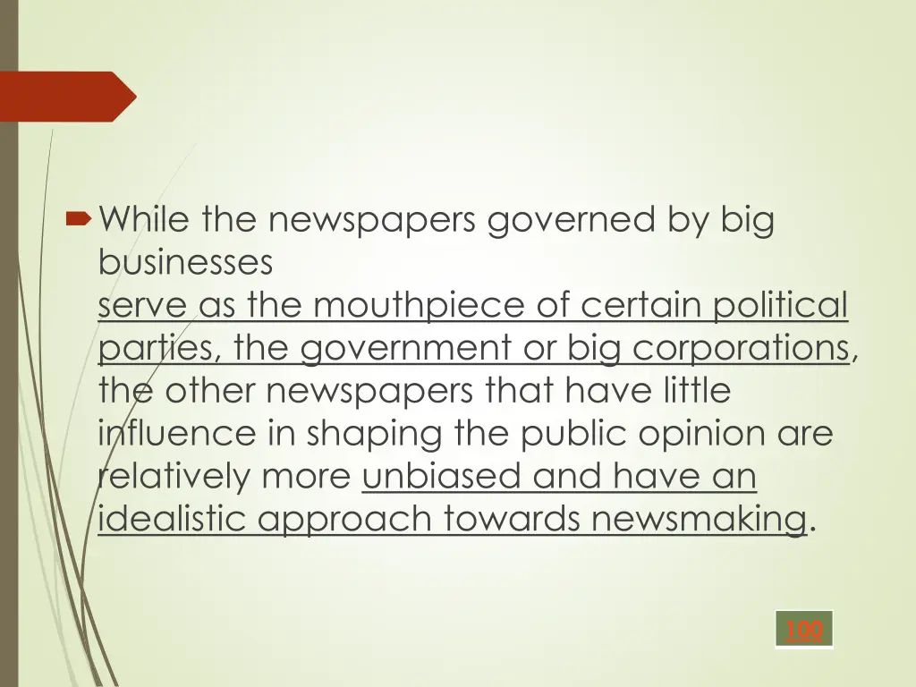 while the newspapers governed by big businesses 1