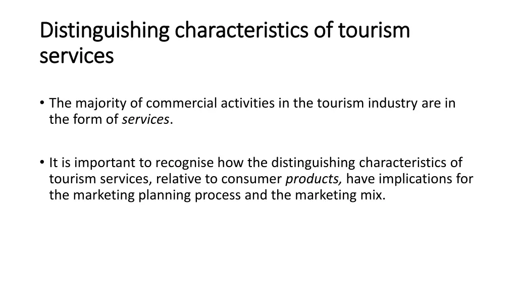 distinguishing characteristics of tourism