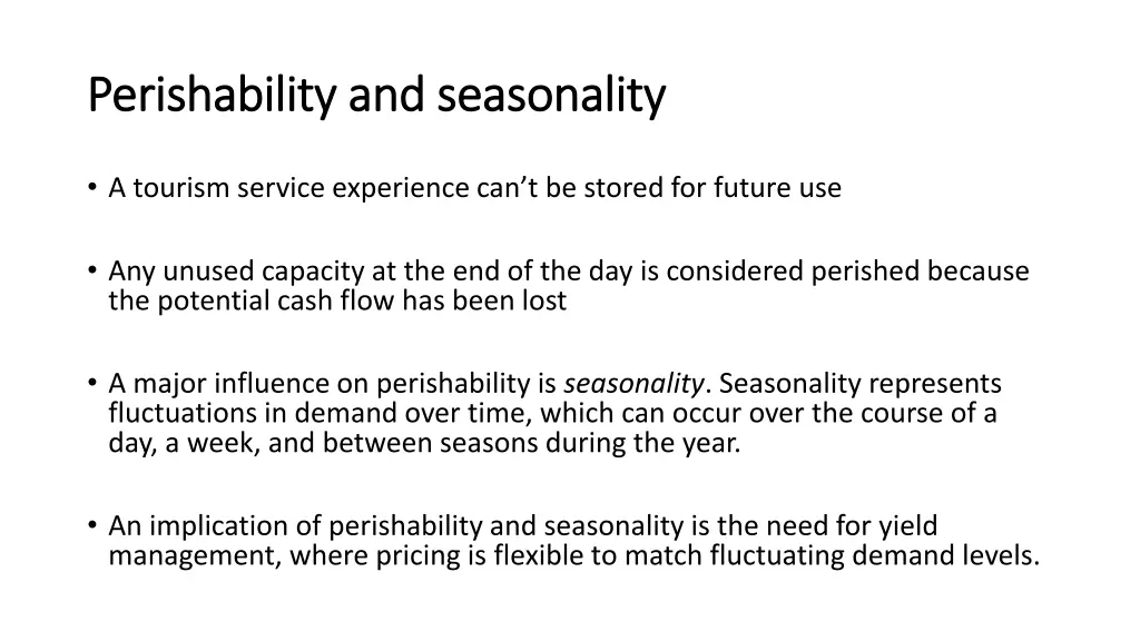 perishability and seasonality perishability