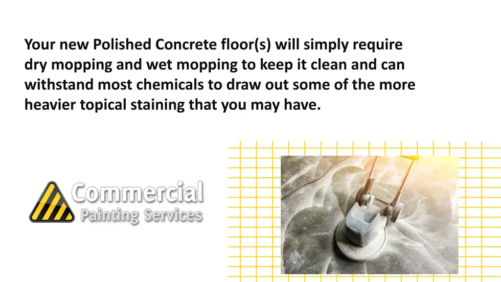 your new polished concrete floor s will simply