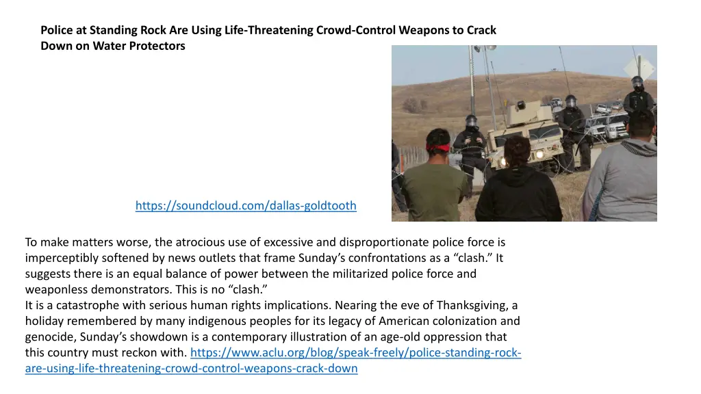 police at standing rock are using life