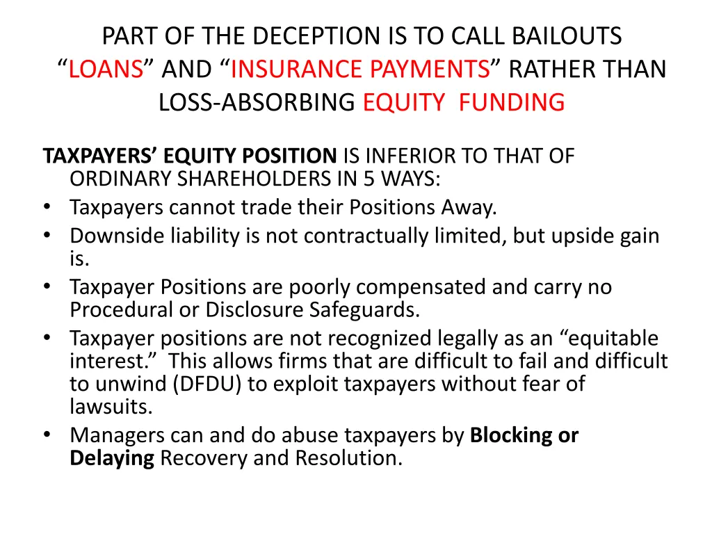 part of the deception is to call bailouts loans