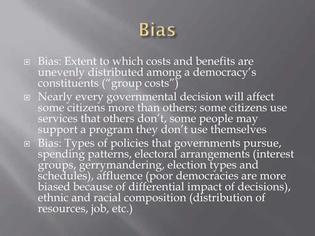 bias extent to which costs and benefits