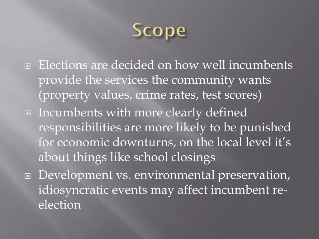 elections are decided on how well incumbents