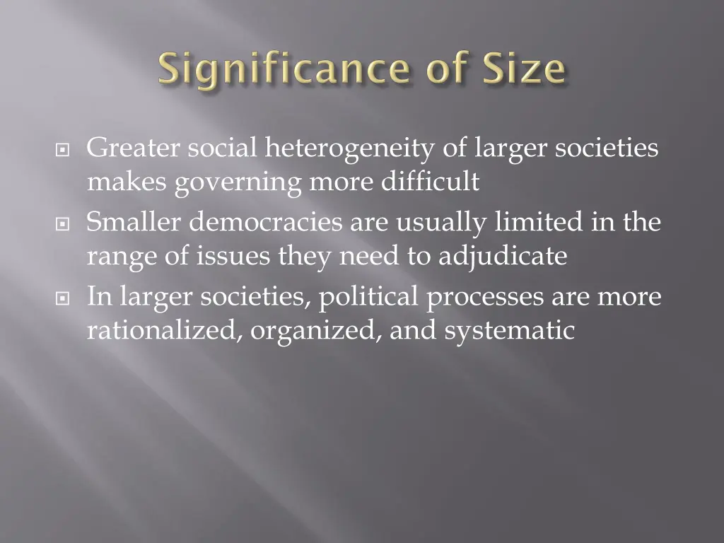 greater social heterogeneity of larger societies