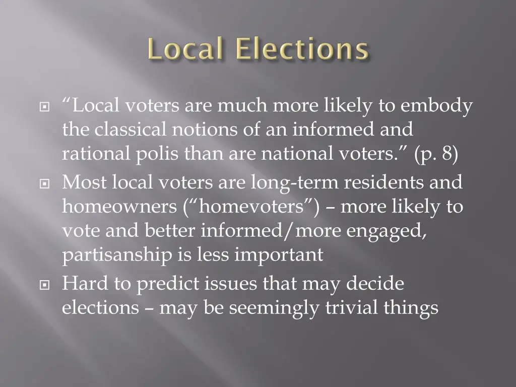 local voters are much more likely to embody