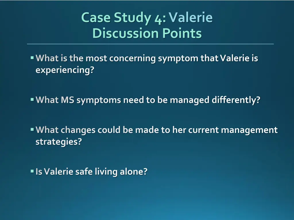 case study 4 valerie discussion points