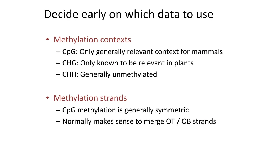 decide early on which data to use