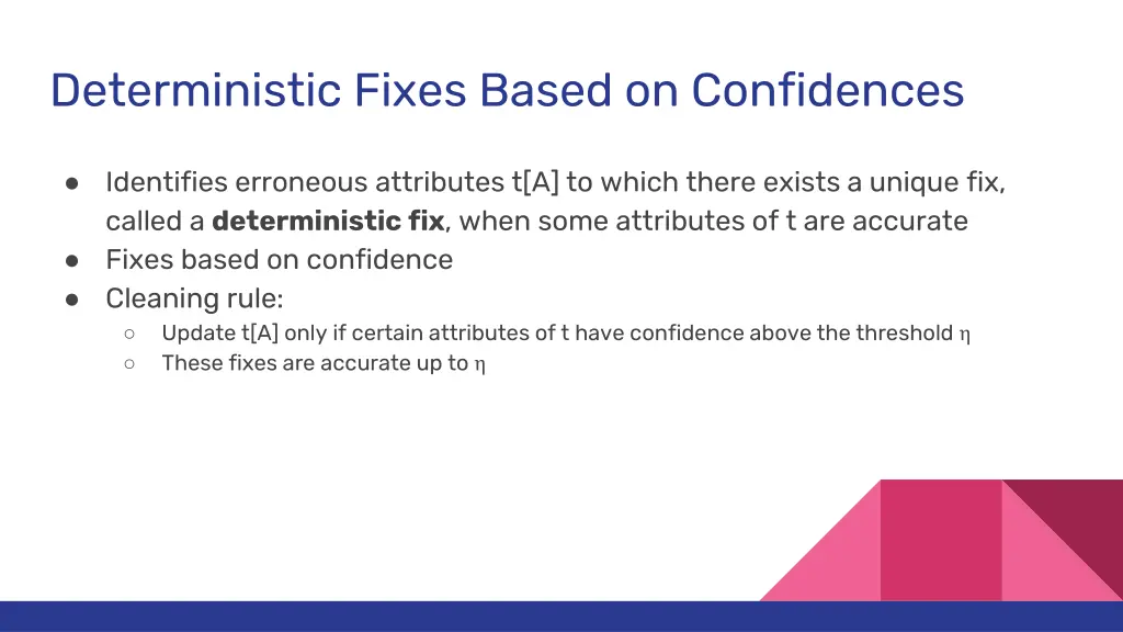 deterministic fixes based on confidences