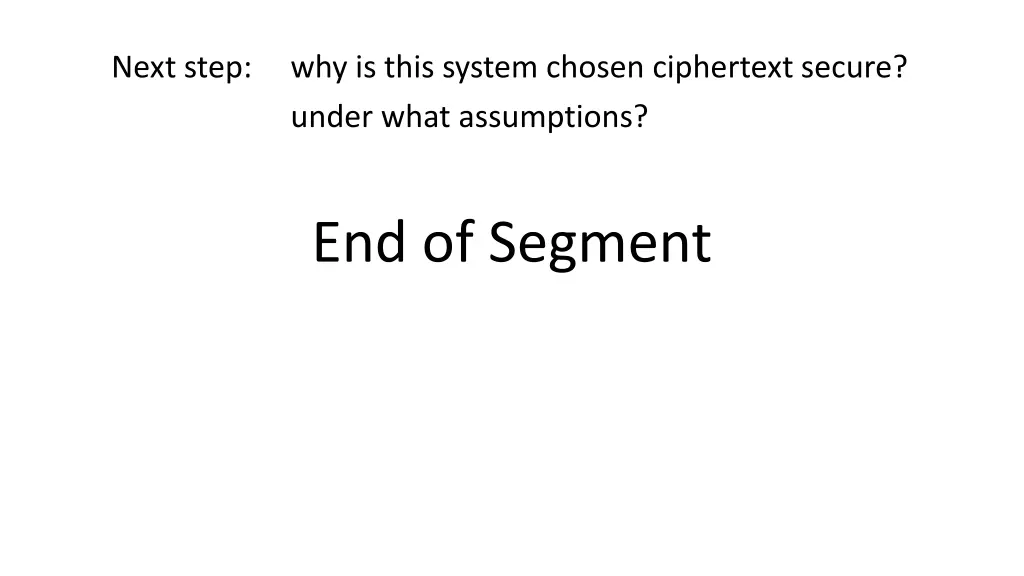 next step why is this system chosen ciphertext