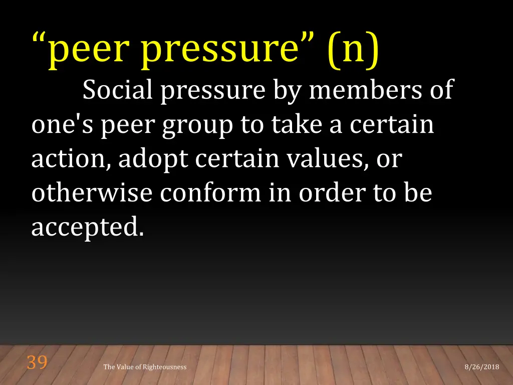 peer pressure n social pressure by members