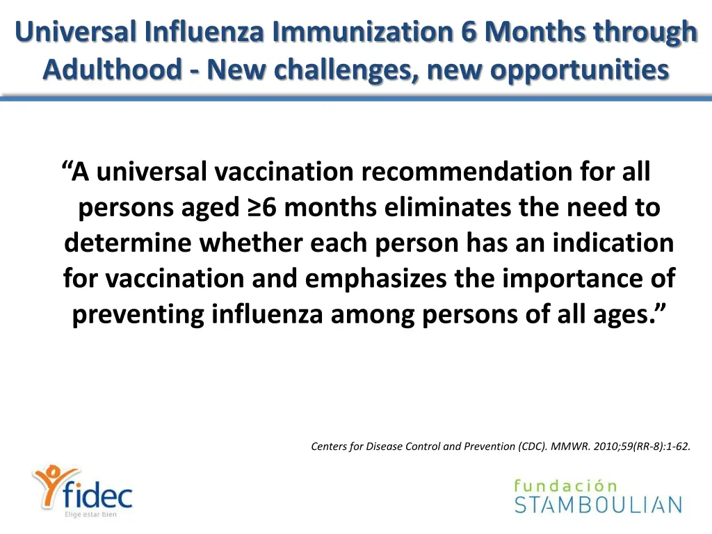 universal influenza immunization 6 months through