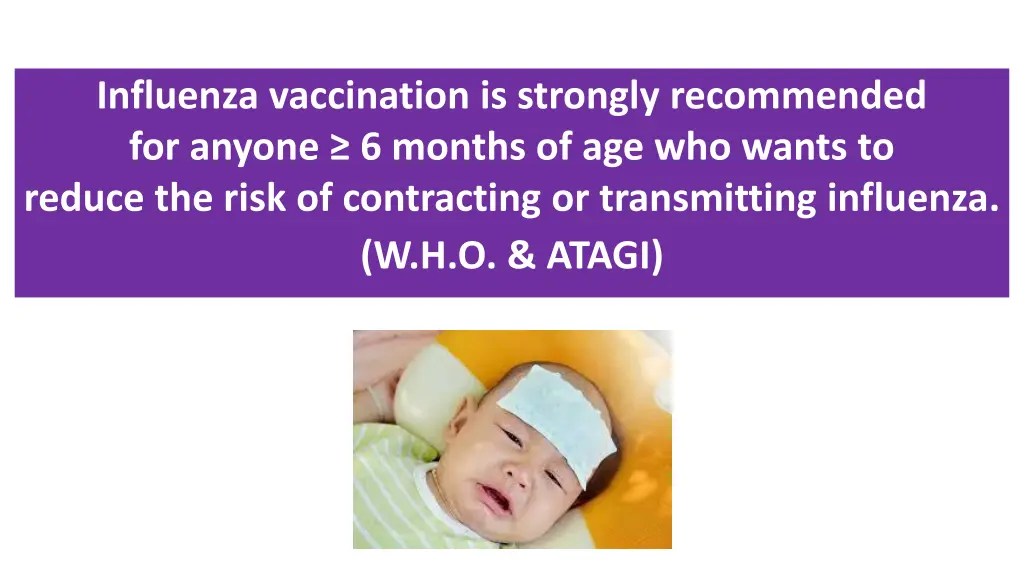 influenza vaccination is strongly recommended 1