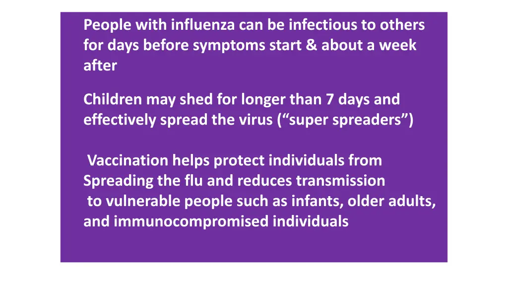 people with influenza can be infectious to others