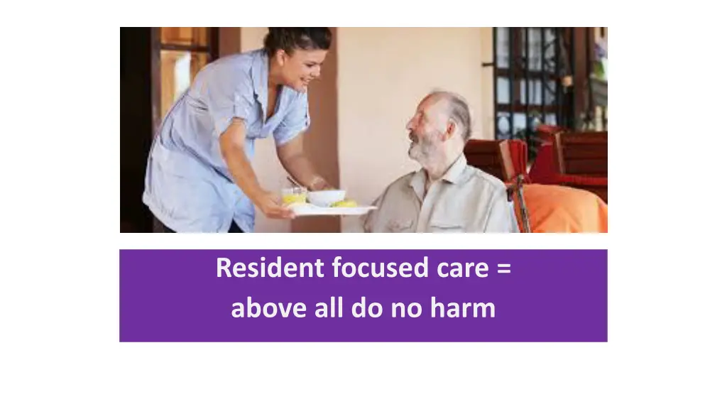 resident focused care above all do no harm