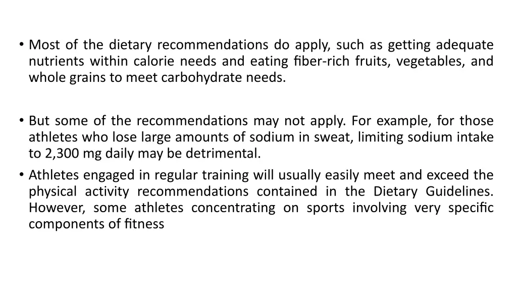 most of the dietary recommendations do apply such