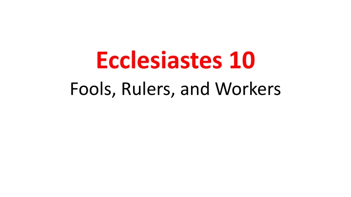 ecclesiastes 10 fools rulers and workers