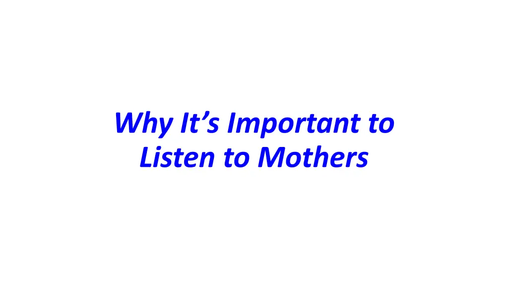 why it s important to listen to mothers