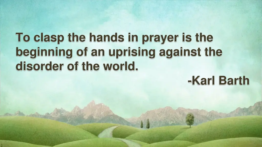 to clasp the hands in prayer is the beginning