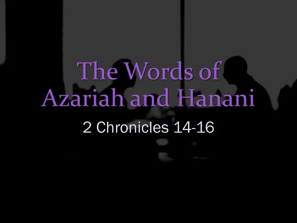 the words of azariah and hanani 2 chronicles 14 16 1