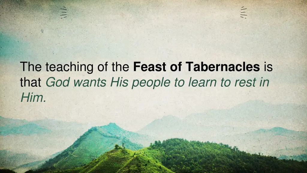 the teaching of the feast of tabernacles is that