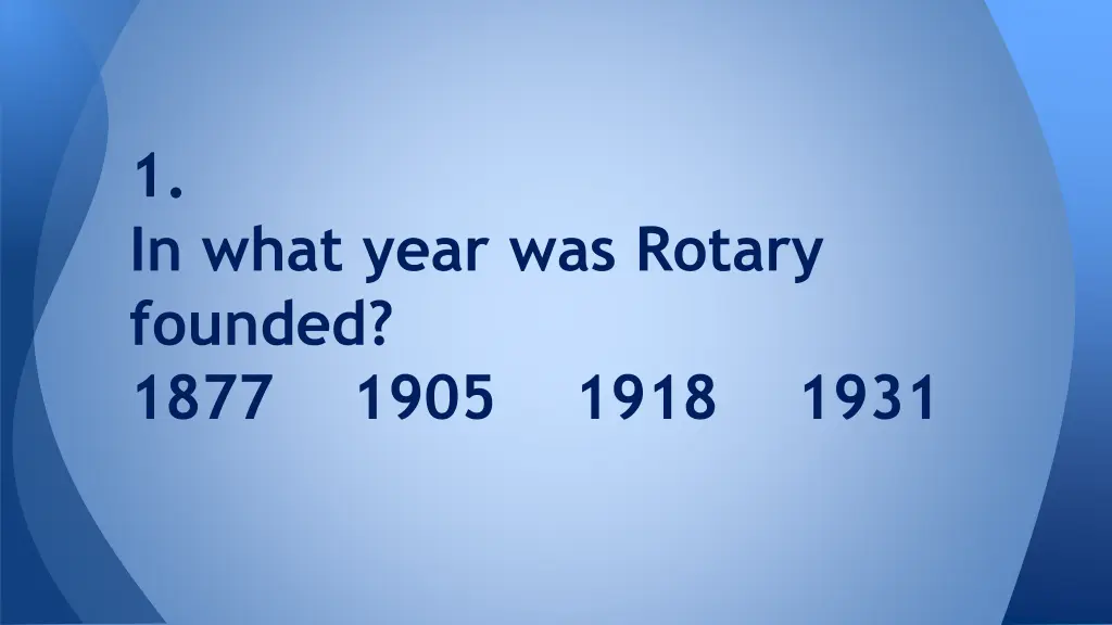 1 in what year was rotary founded 1877 1905