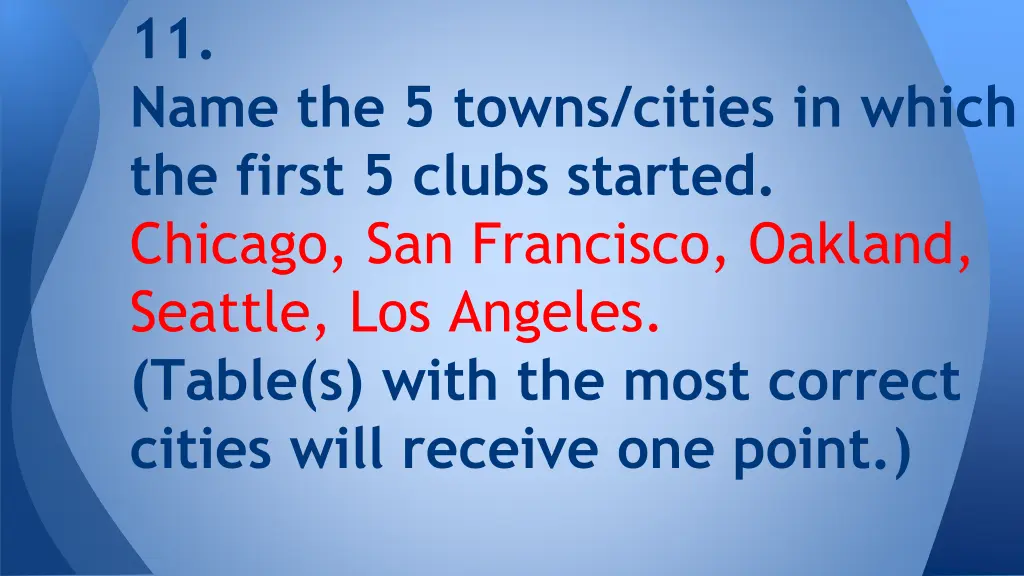 11 name the 5 towns cities in which the first 1