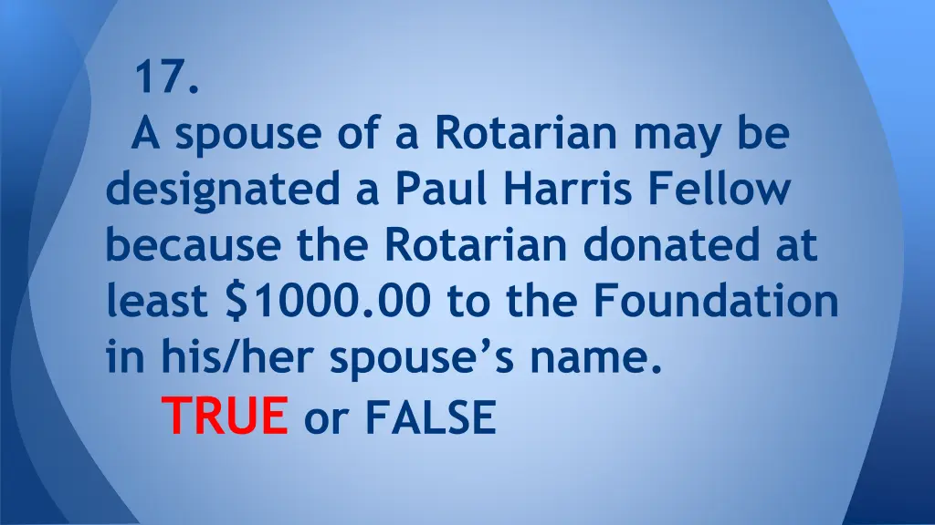 17 a spouse of a rotarian may be designated 1