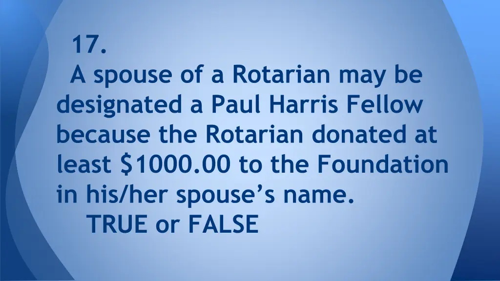 17 a spouse of a rotarian may be designated