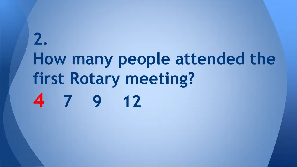 2 how many people attended the first rotary 1