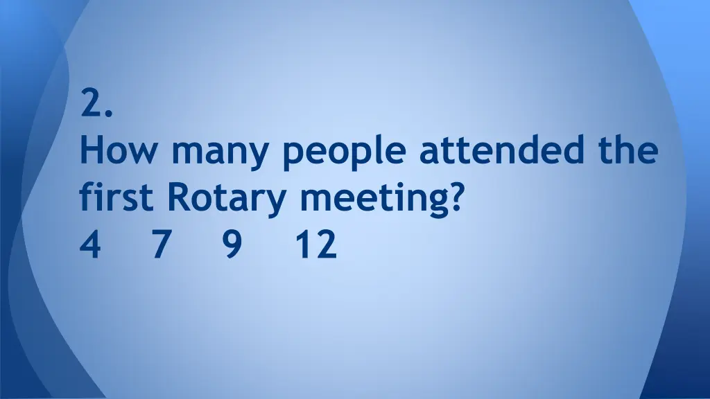 2 how many people attended the first rotary