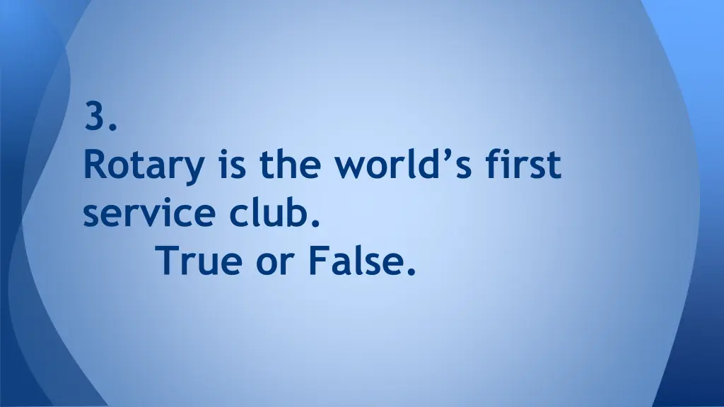 3 rotary is the world s first service club true