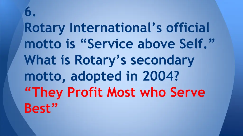 6 rotary international s official motto 1