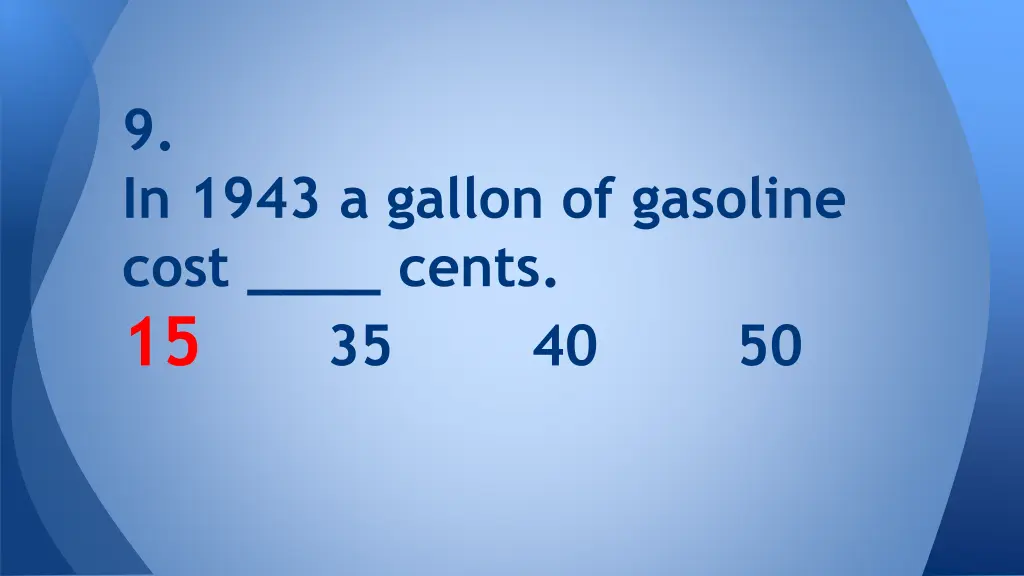 9 in 1943 a gallon of gasoline cost cents 15 35 1