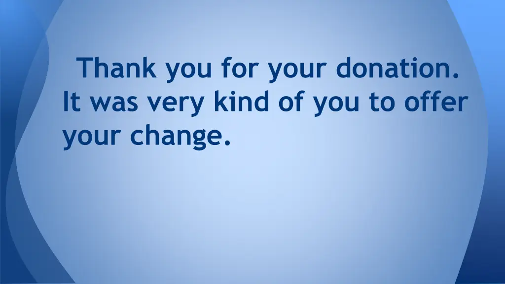 thank you for your donation it was very kind 1