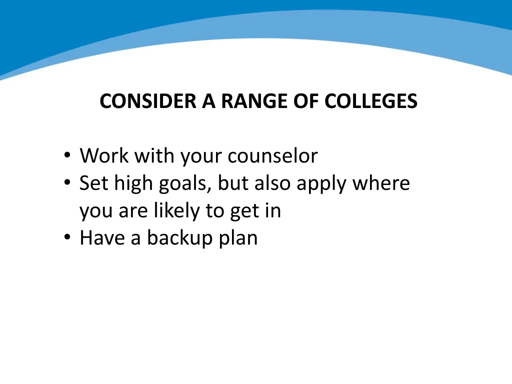 consider a range of colleges