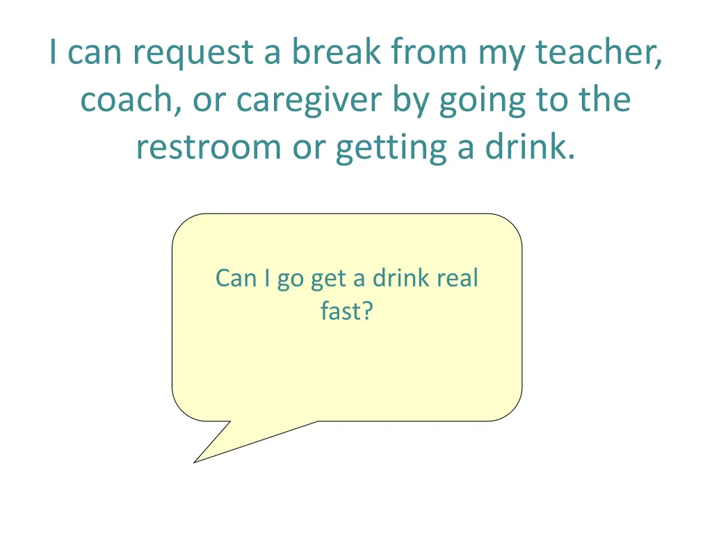 i can request a break from my teacher coach