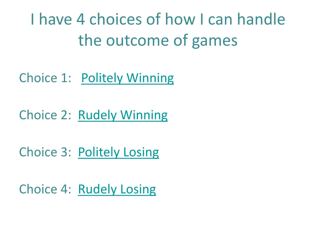 i have 4 choices of how i can handle the outcome