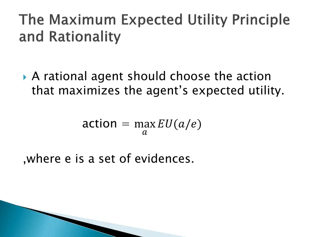 a rational agent should choose the action that