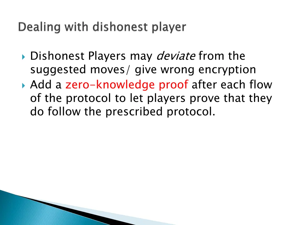 dishonest players may deviate from the suggested