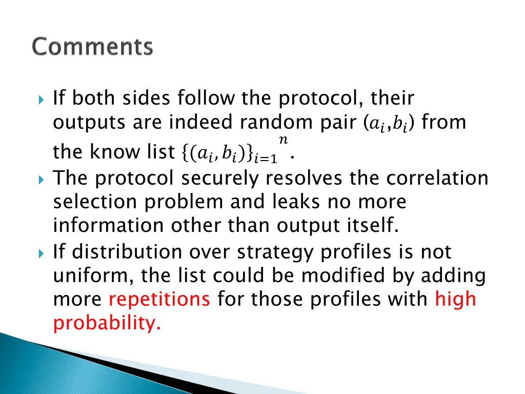 if both sides follow the protocol their outputs