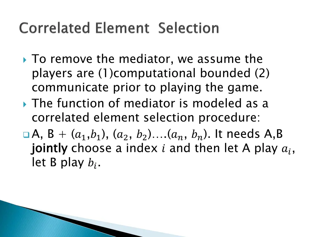 to remove the mediator we assume the players