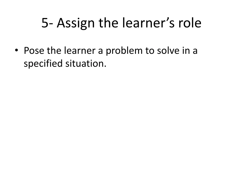 5 assign the learner s role