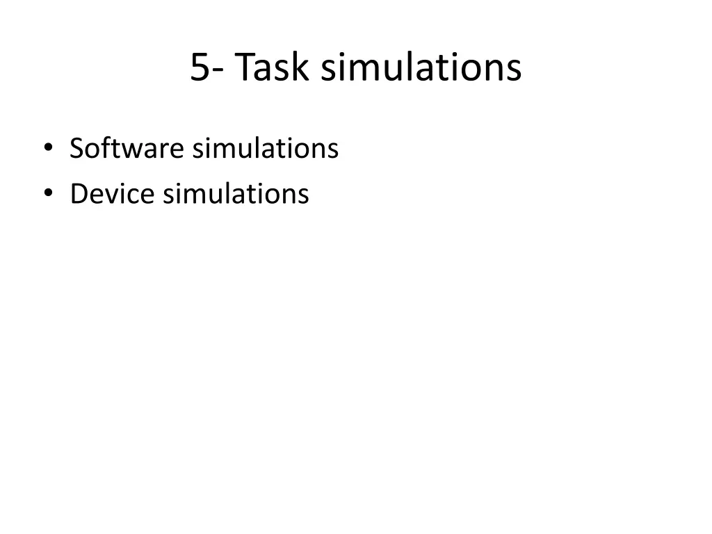 5 task simulations