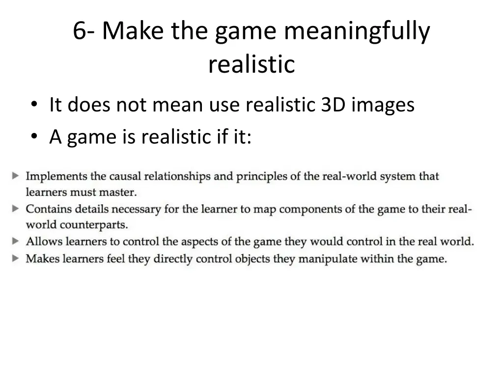 6 make the game meaningfully realistic