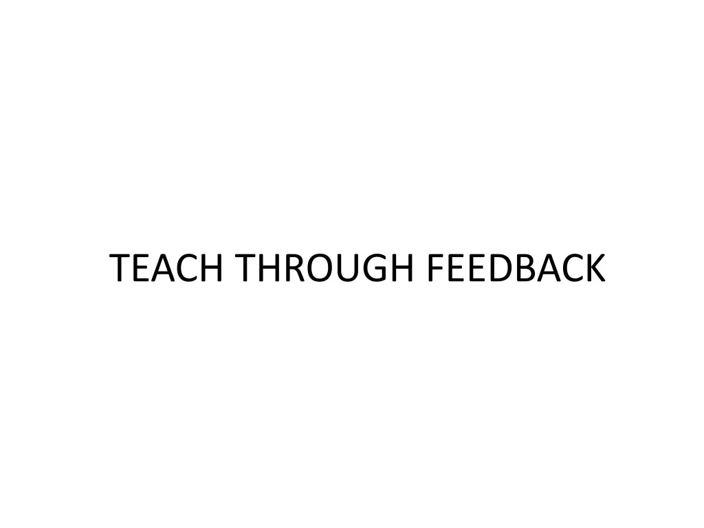 teach through feedback